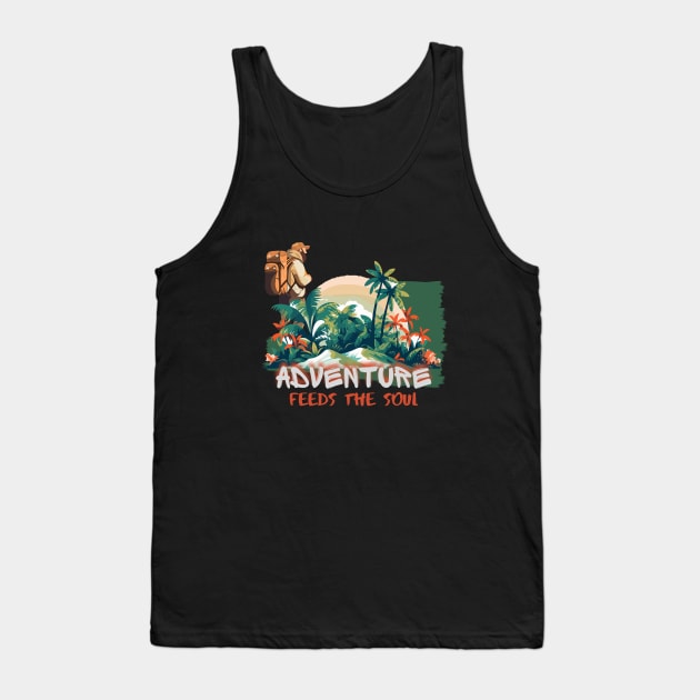 Adventure feeds the soul Tank Top by Createdreams